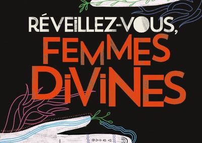 Réveillez-vous, femmes divines