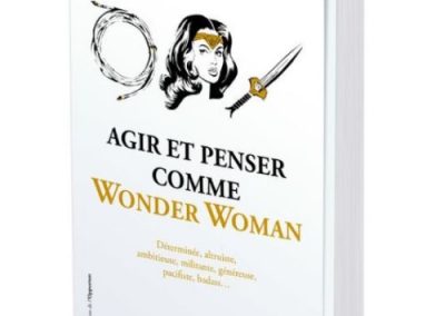 Agir et penser comme wonderwoman