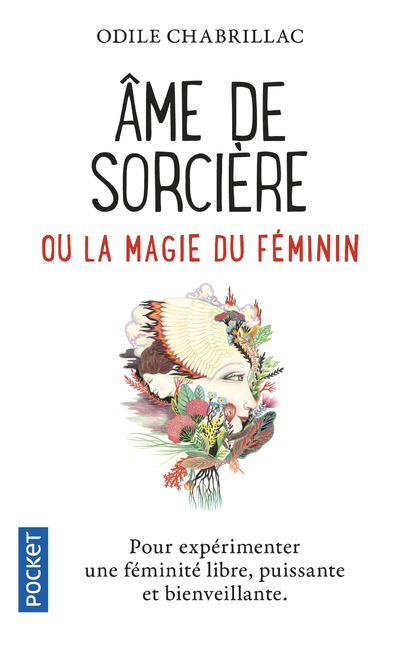 Âme de sorcière ou la magie du féminin
