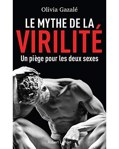 Le mythe de la virilité, un piège pour les deux sexes