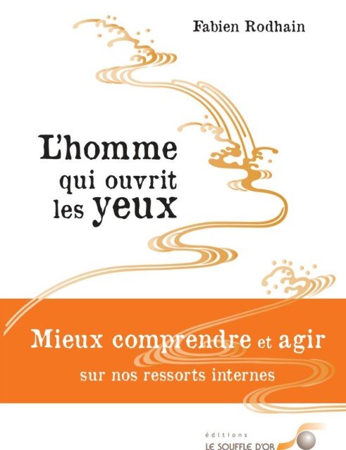 Livre : l'homme qui ouvrit les yeux de Fabien Rodhain et selectionné par Sola Luna 21